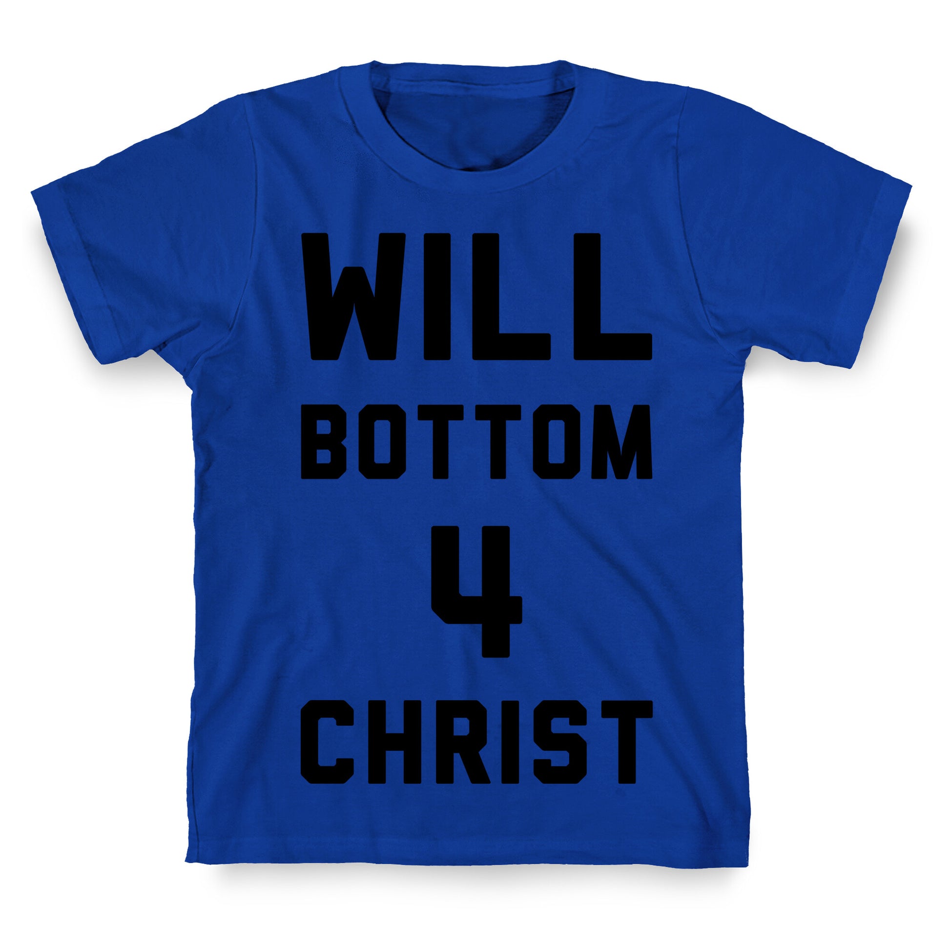 Will Bottom 4 Christ T-Shirt