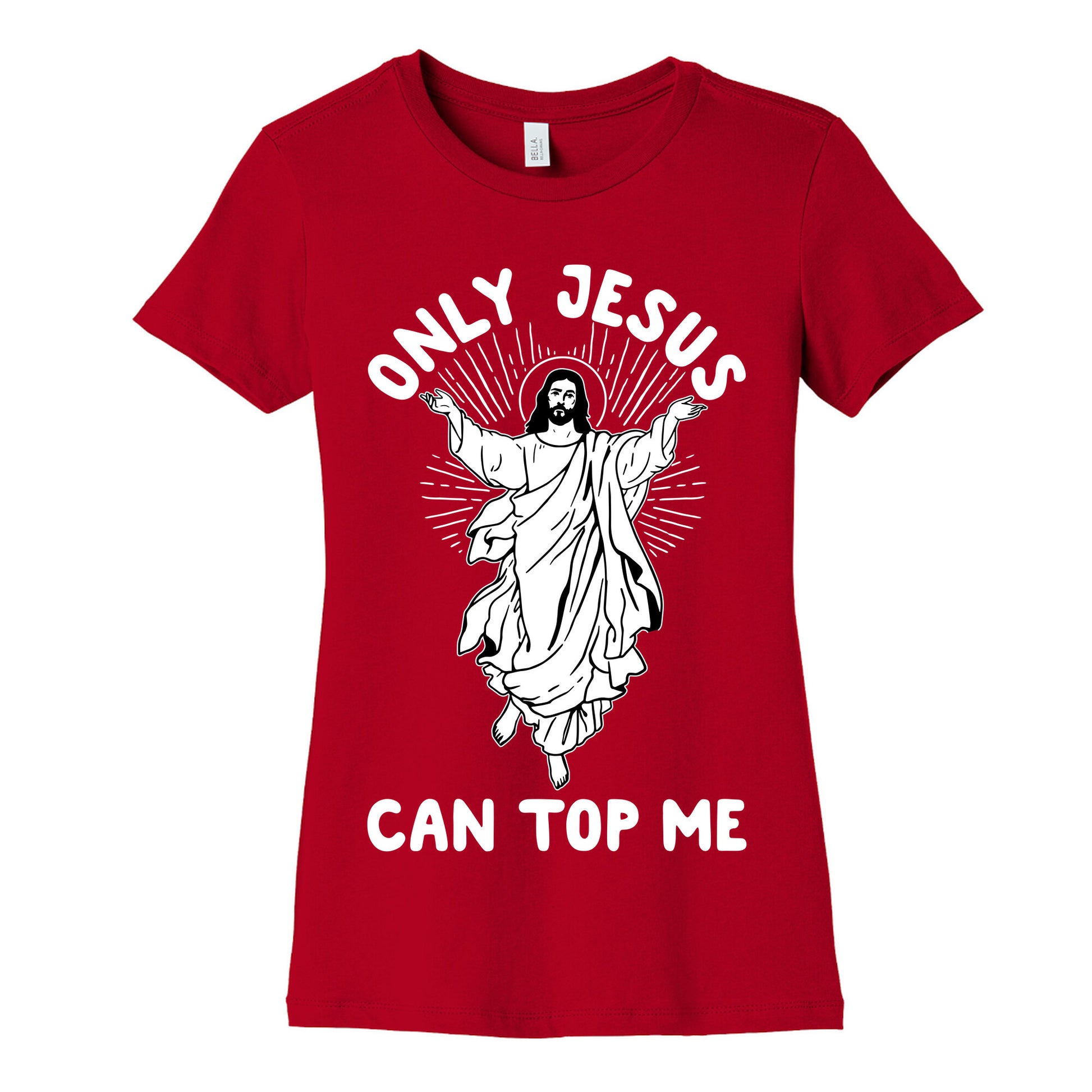 Only Jesus Can Top Me Women's Cotton Tee
