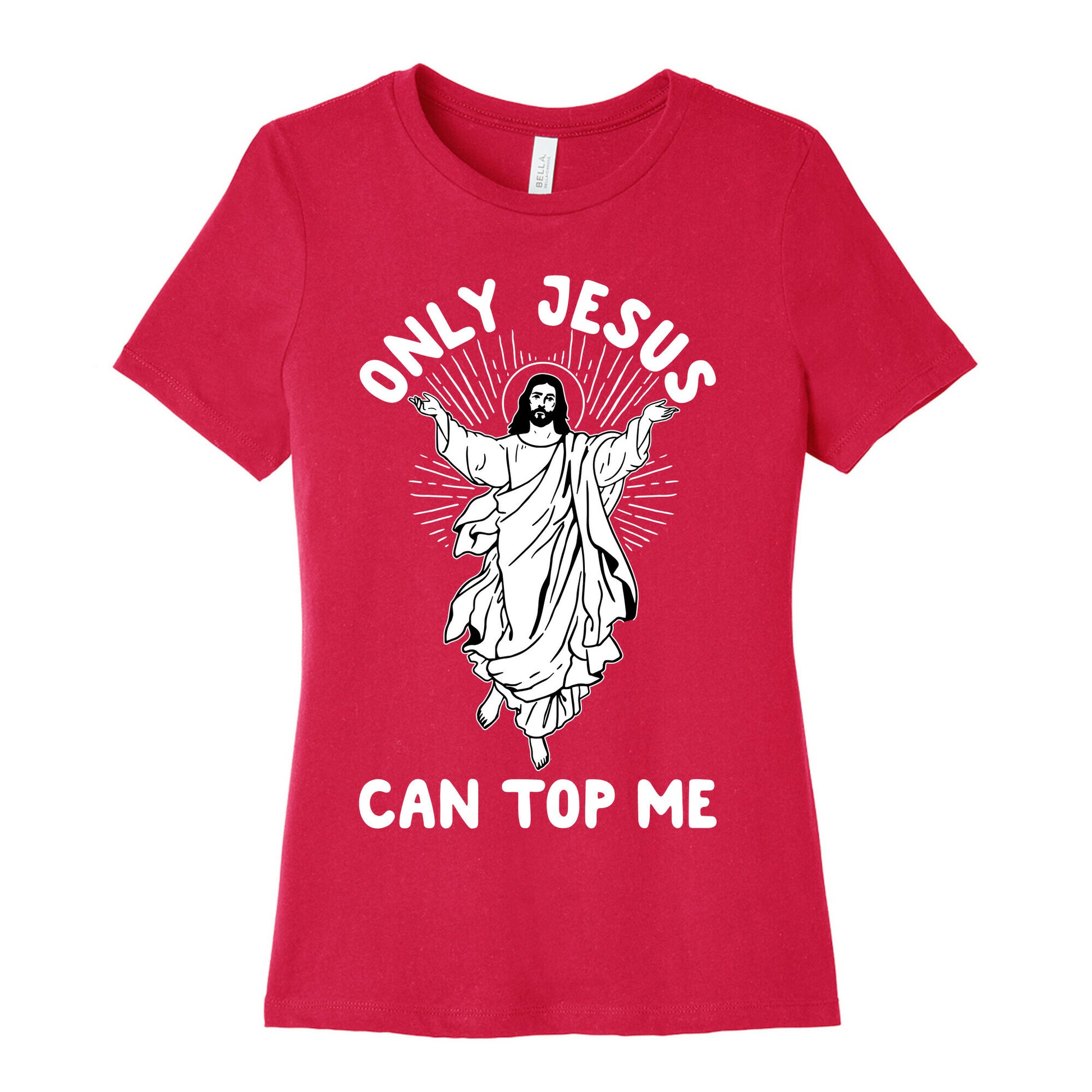 Only Jesus Can Top Me Women's Cotton Tee