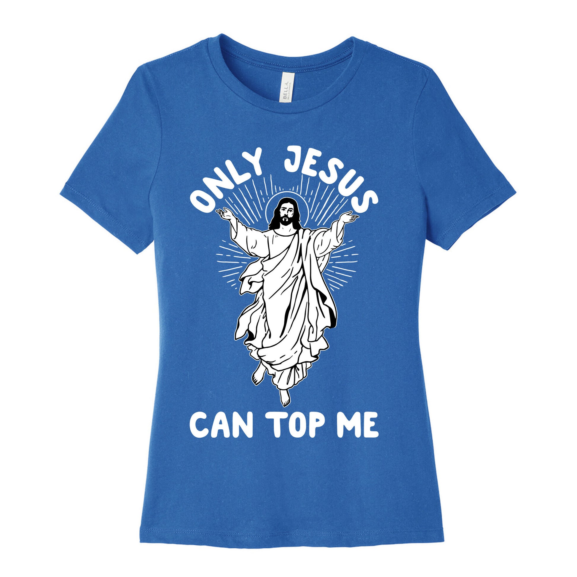 Only Jesus Can Top Me Women's Cotton Tee