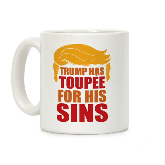 Trump has Toupee Coffee Mug