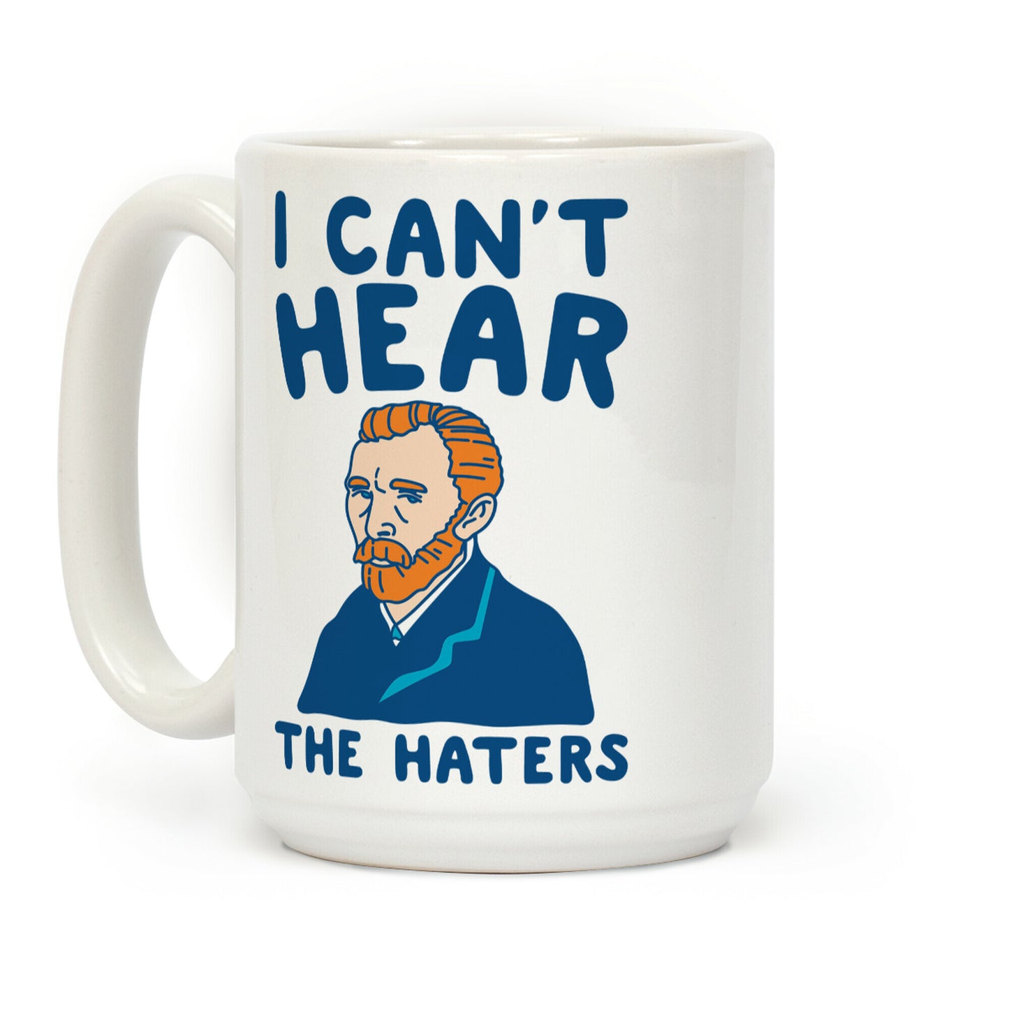 I Can't Hear The Haters Vincent Van Gogh Parody Coffee Mug