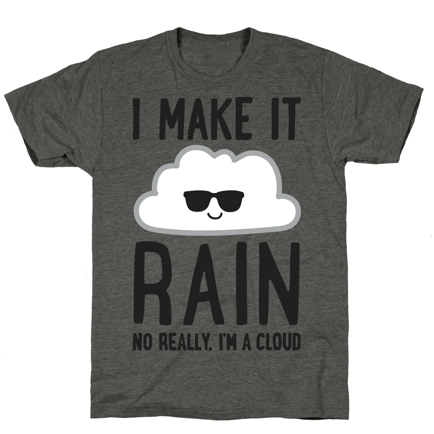 I Make It Rain Cloud Unisex Triblend Tee