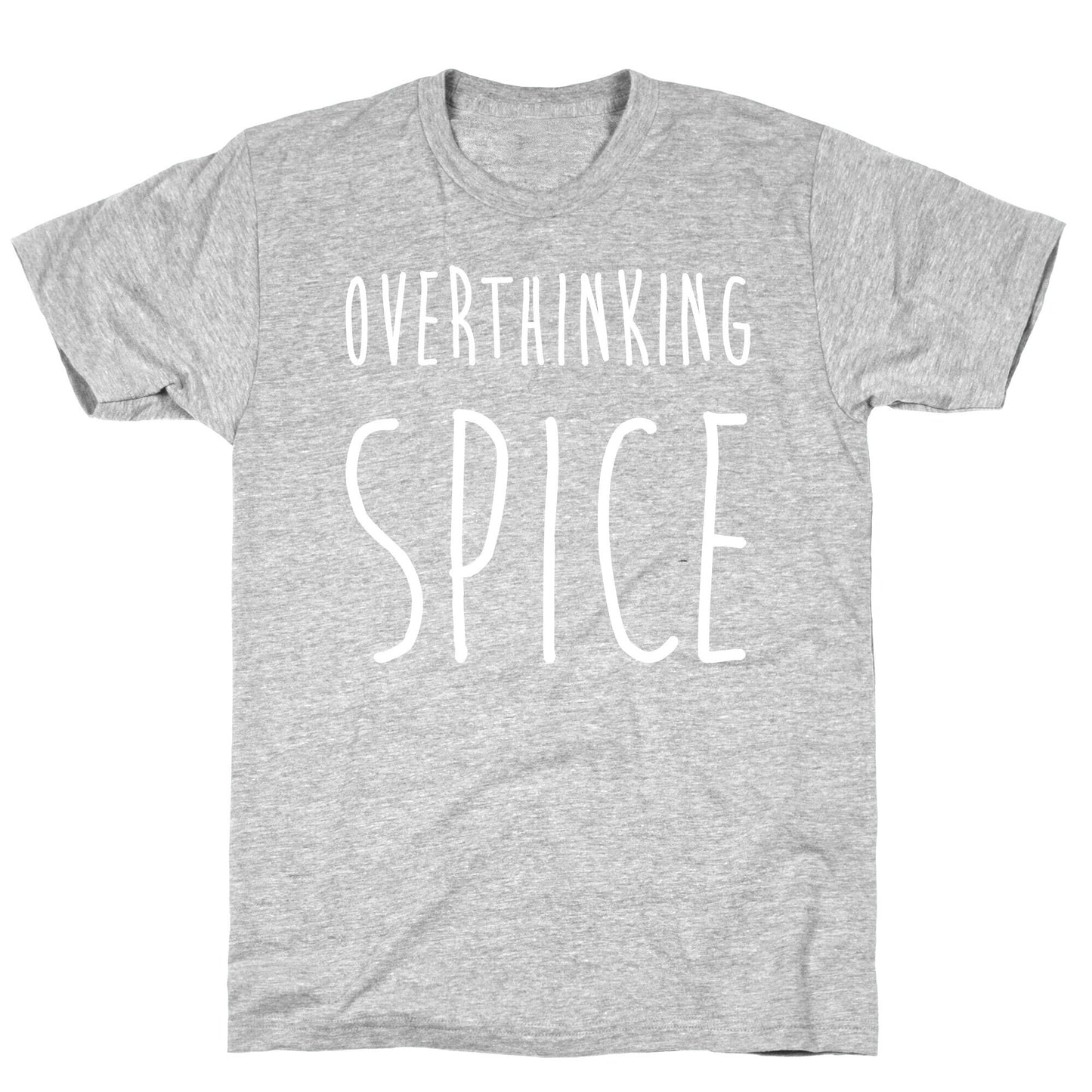 Overthinking Spice T-Shirt