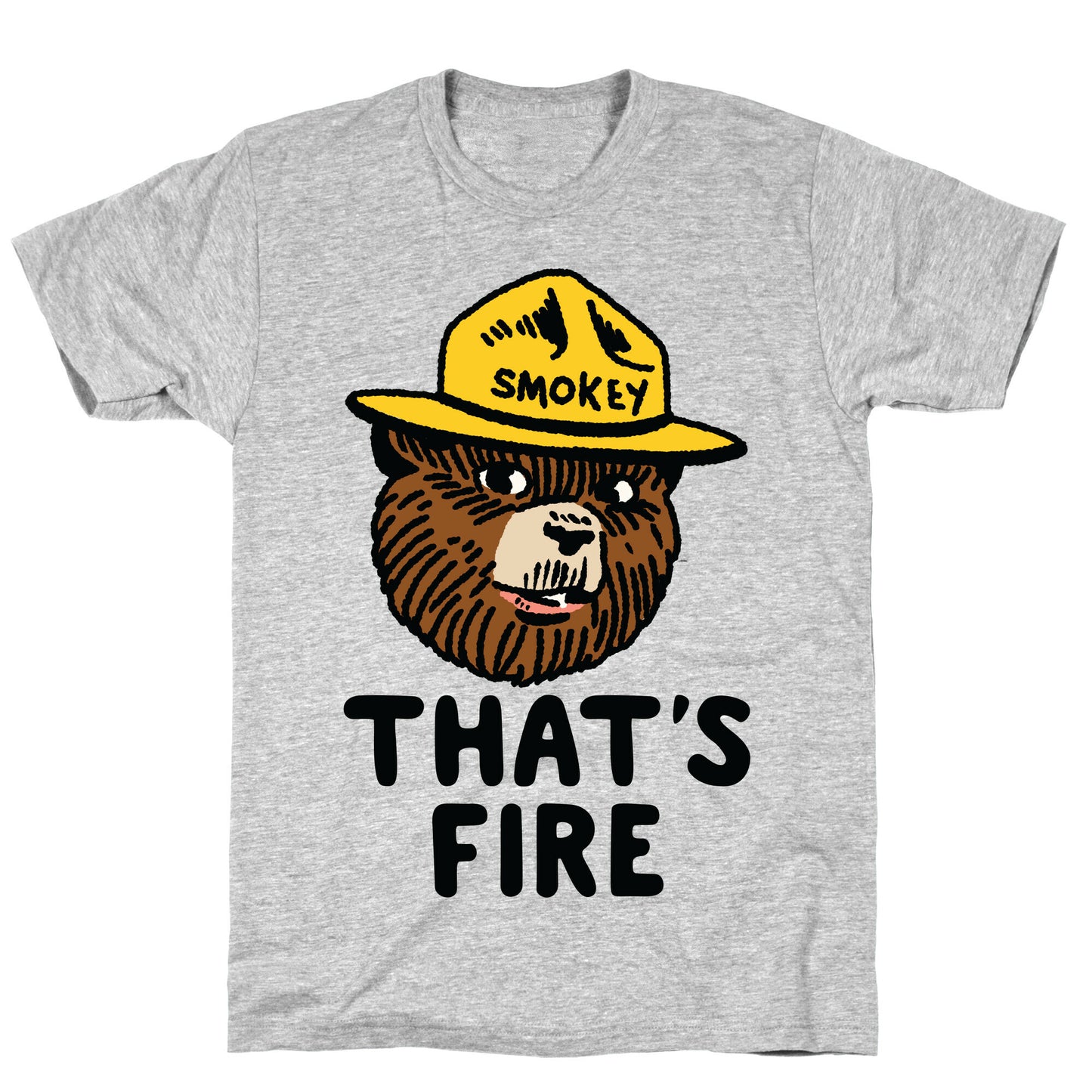 That's Fire Smokey The Bear T-Shirt