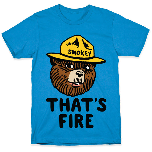 That's Fire Smokey The Bear T-Shirt