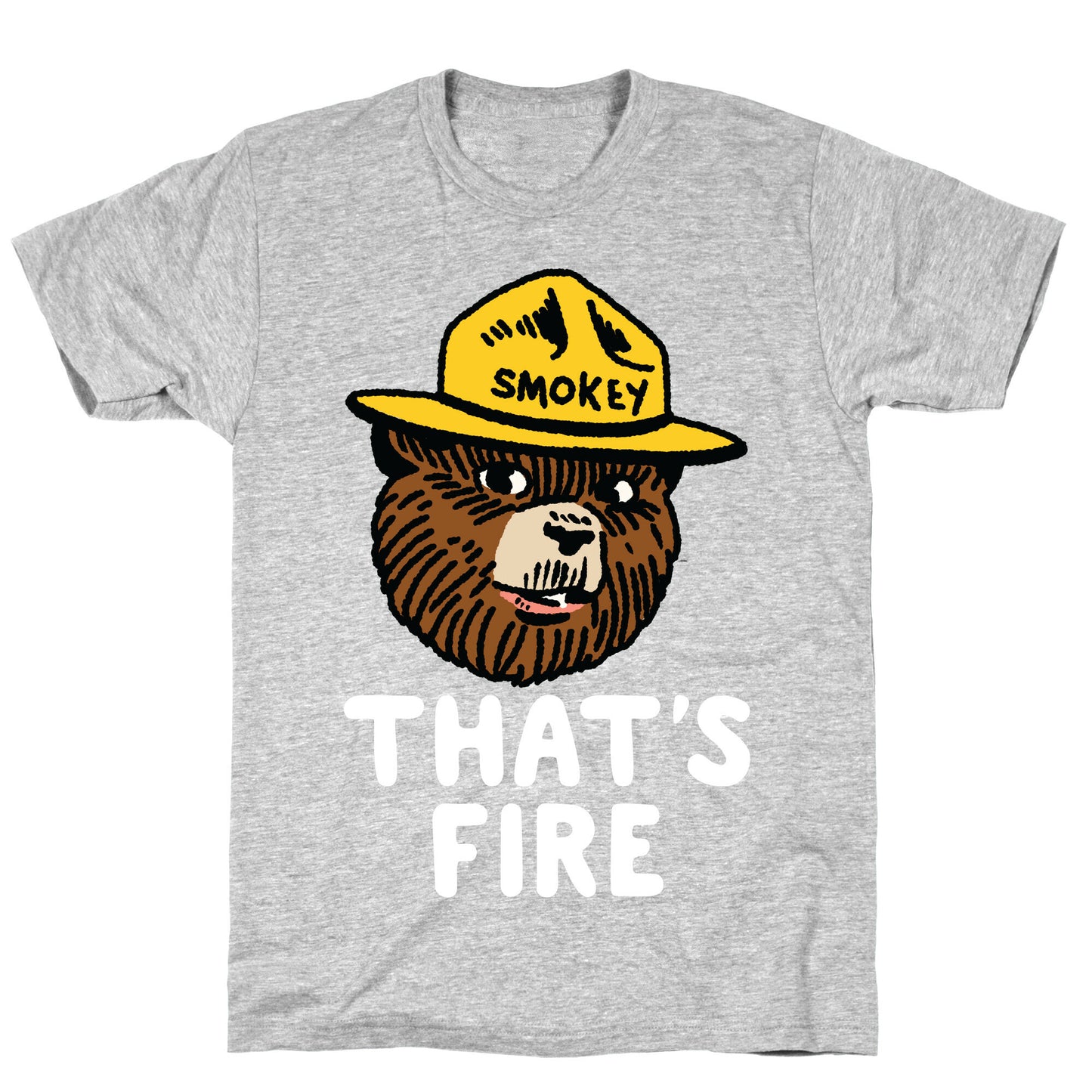 That's Fire Smokey The Bear T-Shirt