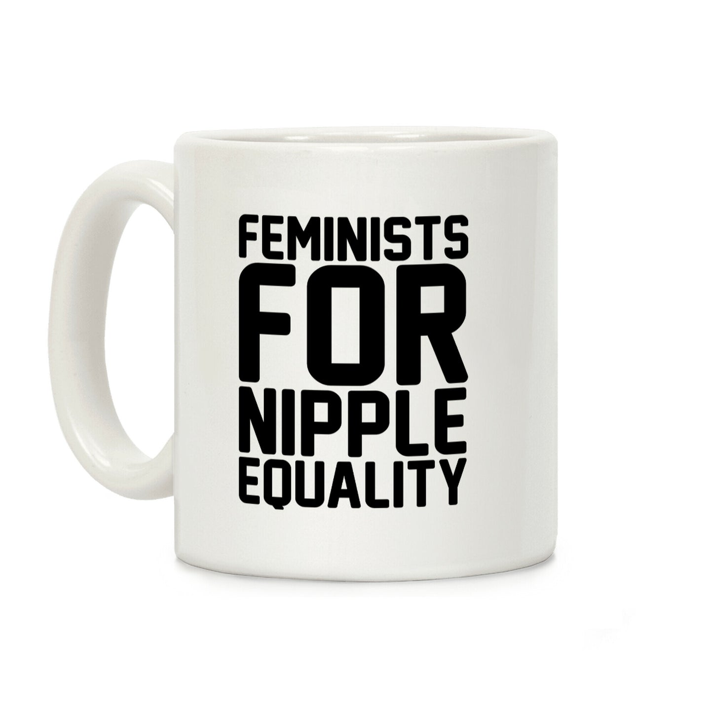 Feminists For Nipple Equality White Print Coffee Mug