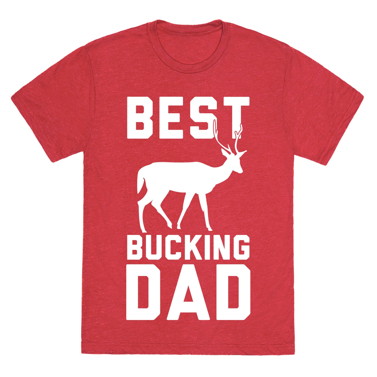 Best Bucking Dad Unisex Triblend Tee