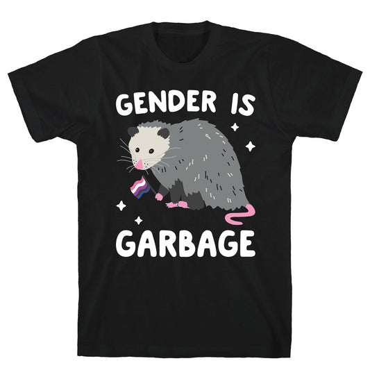Gender Is Garbage Gender Fluid Opossum T-Shirt
