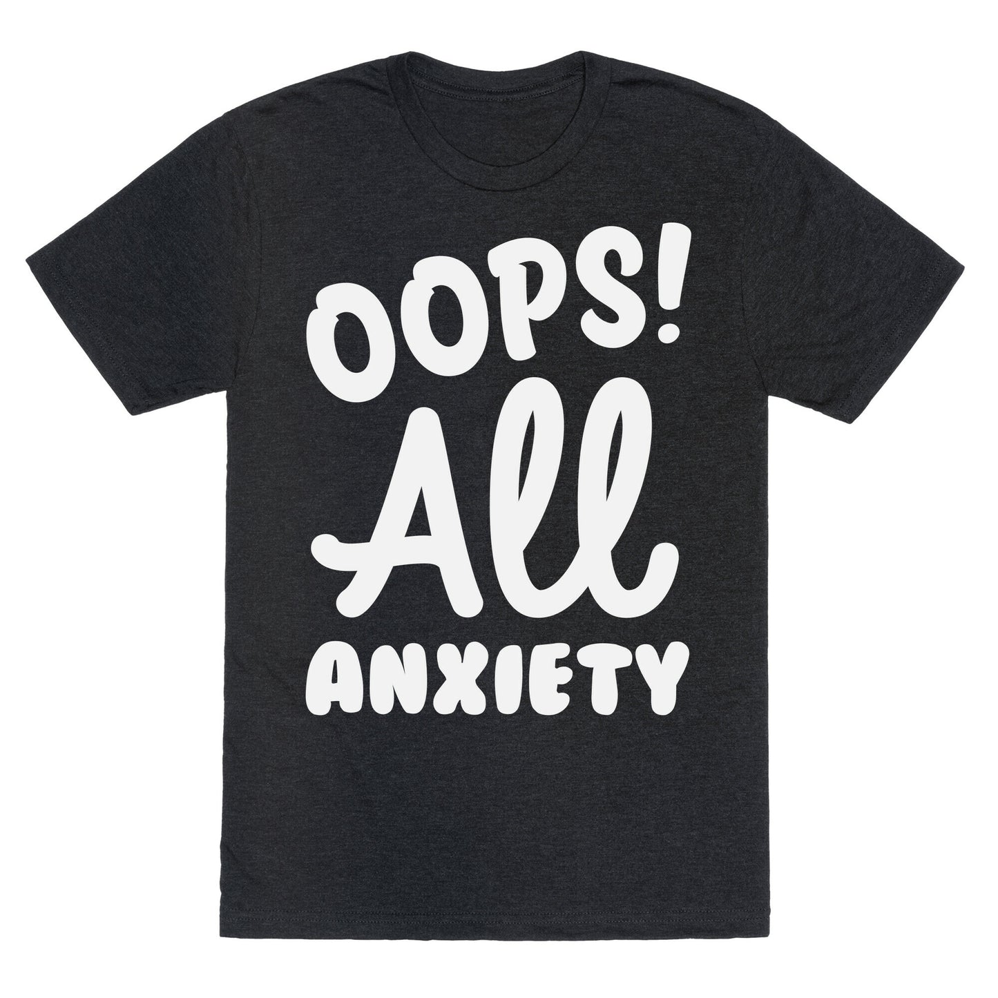 Oops! All Anxiety Unisex Triblend Tee