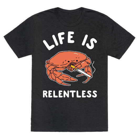 Life is Relentless Unisex Triblend Tee