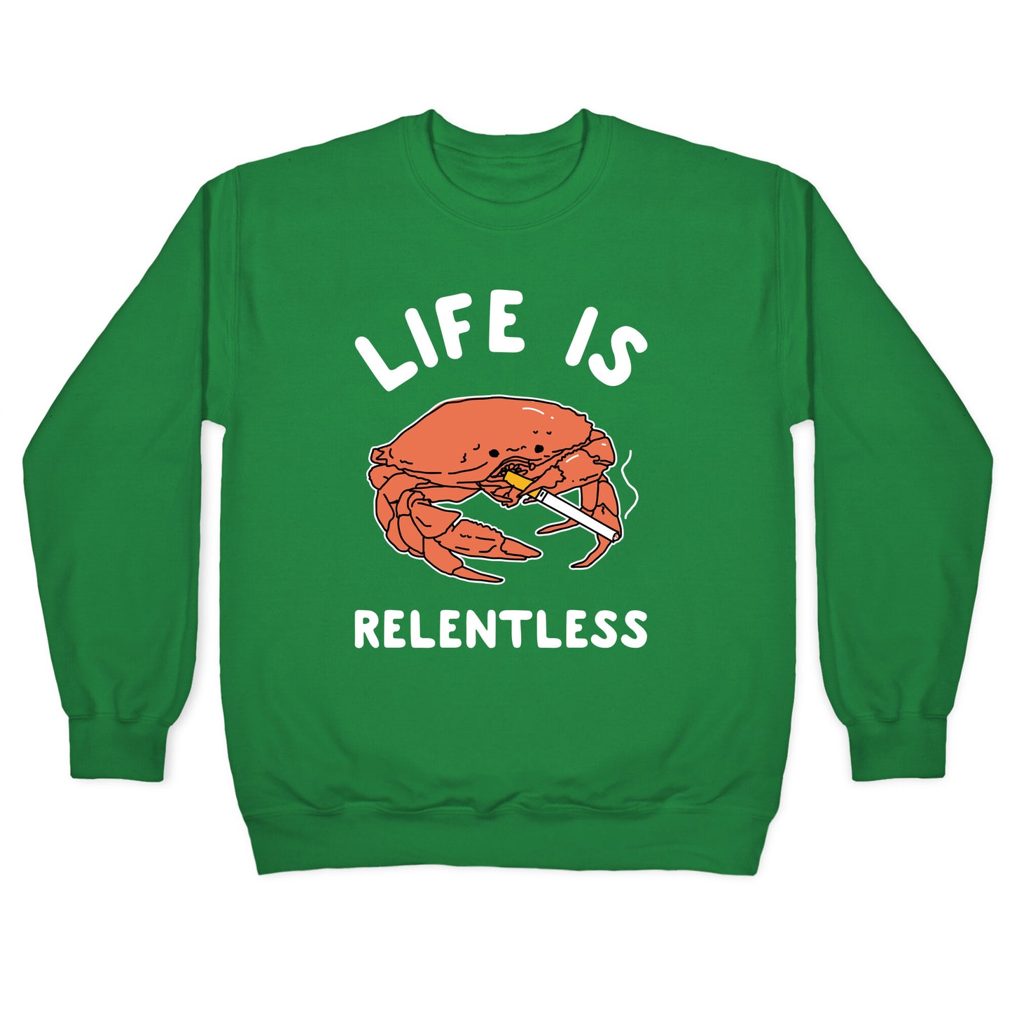 Life is Relentless Crewneck Sweatshirt