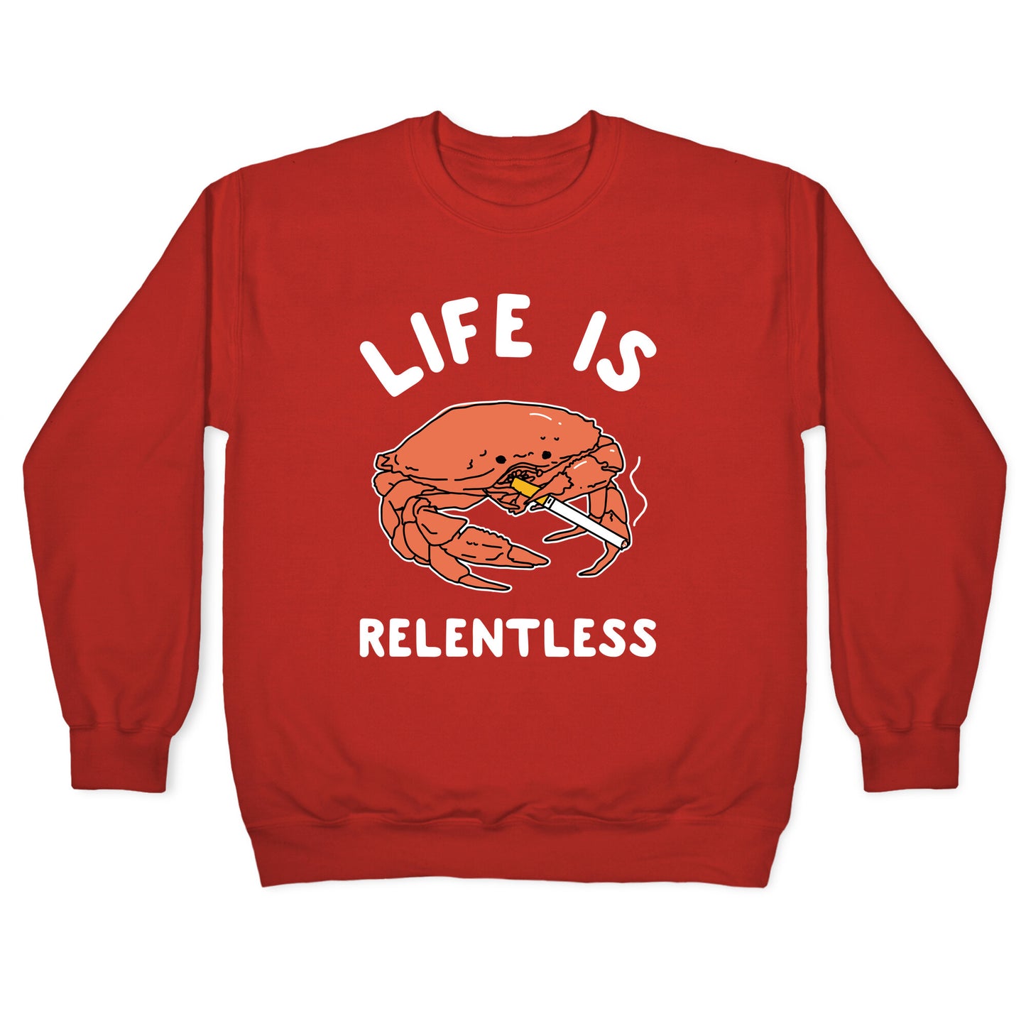 Life is Relentless Crewneck Sweatshirt