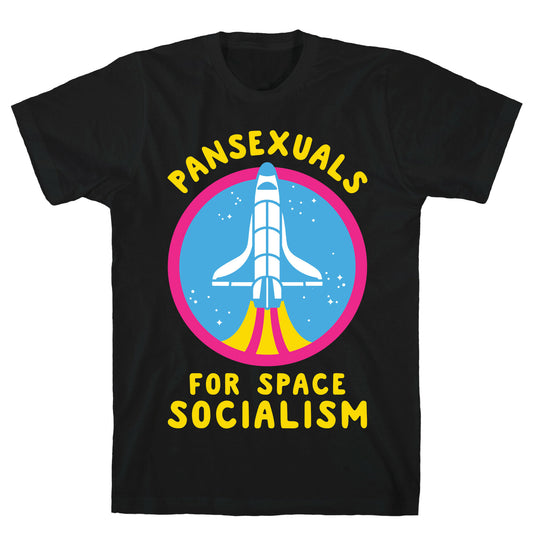 Pansexuals For Space Socialism T-Shirt