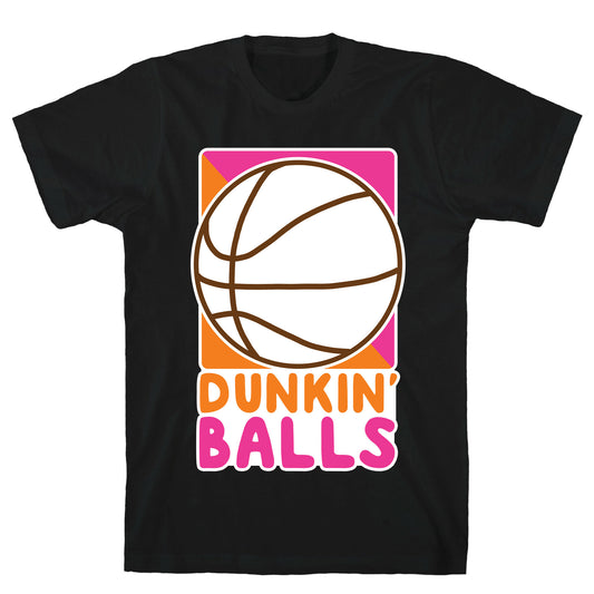 Dunkin' Balls - Basketball T-Shirt