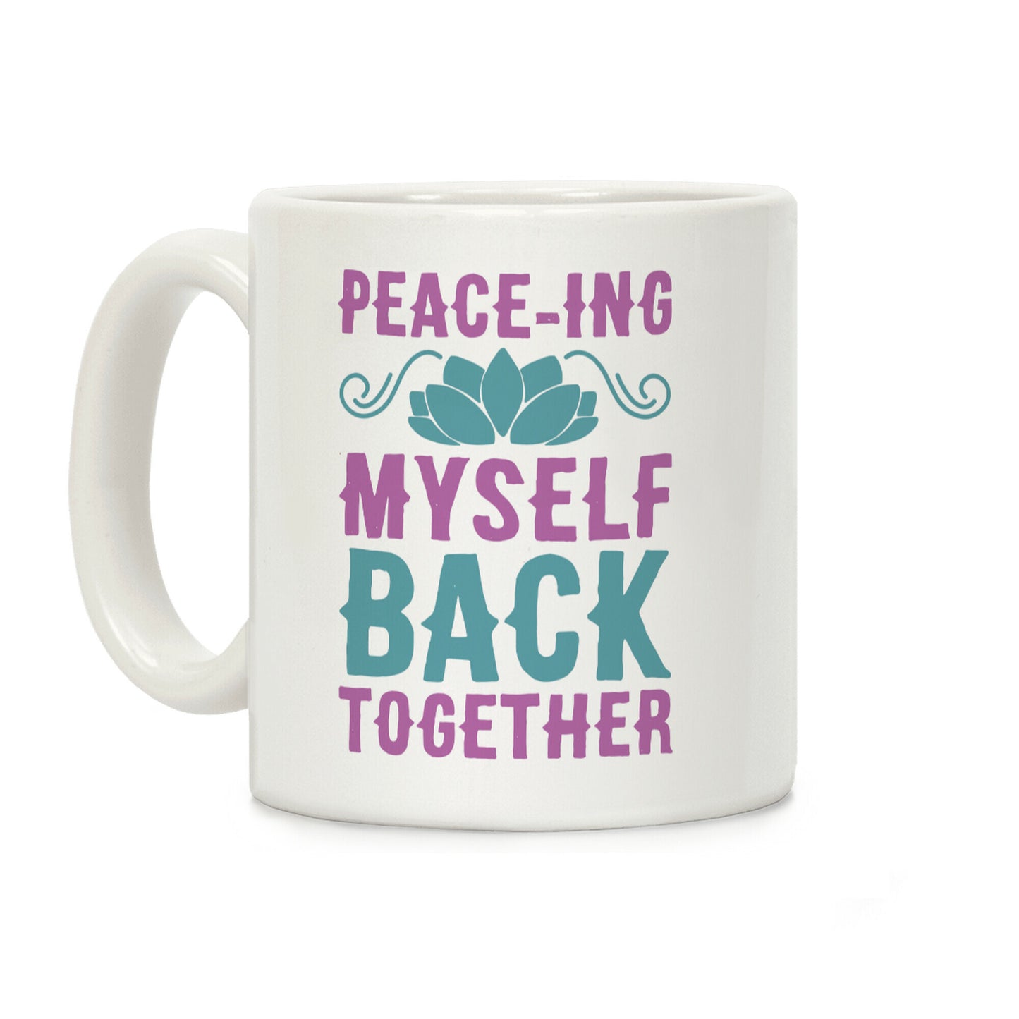 Peace-ing Myself Back Together Coffee Mug