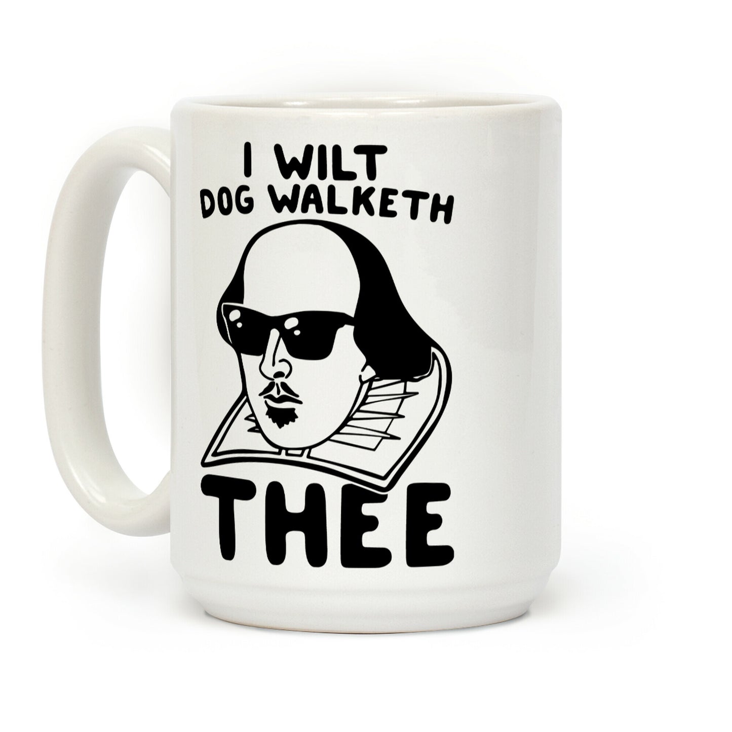 I Wilt Dog Walketh Thee Shakespeare Parody Coffee Mug
