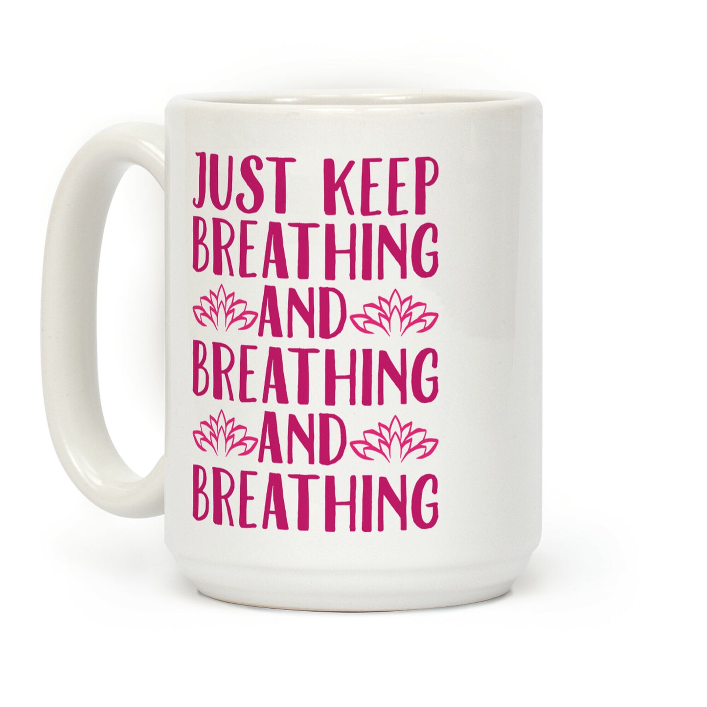 Just Keep Breathing Yoga Parody Coffee Mug