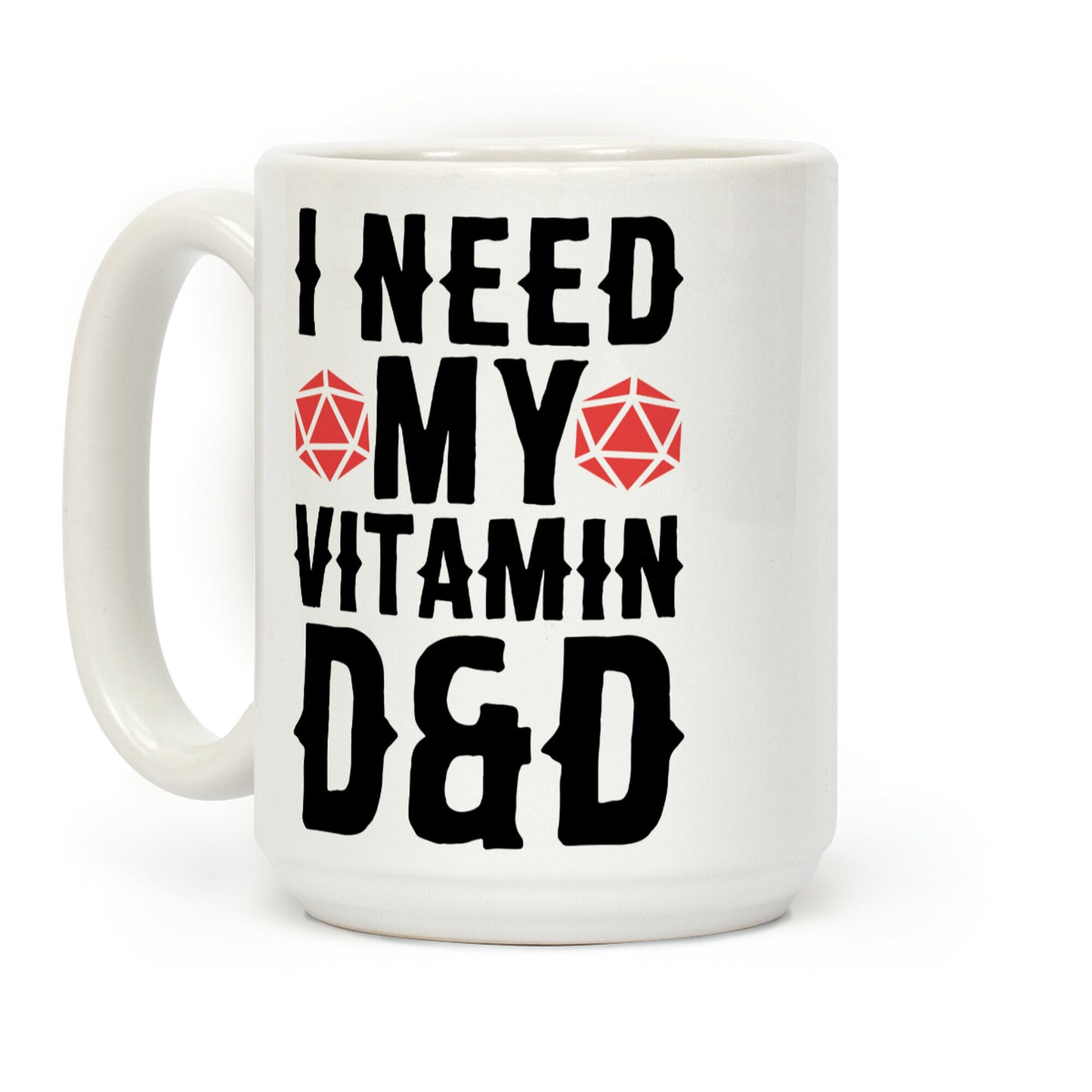 I Need My Vitamin D&D Coffee Mug