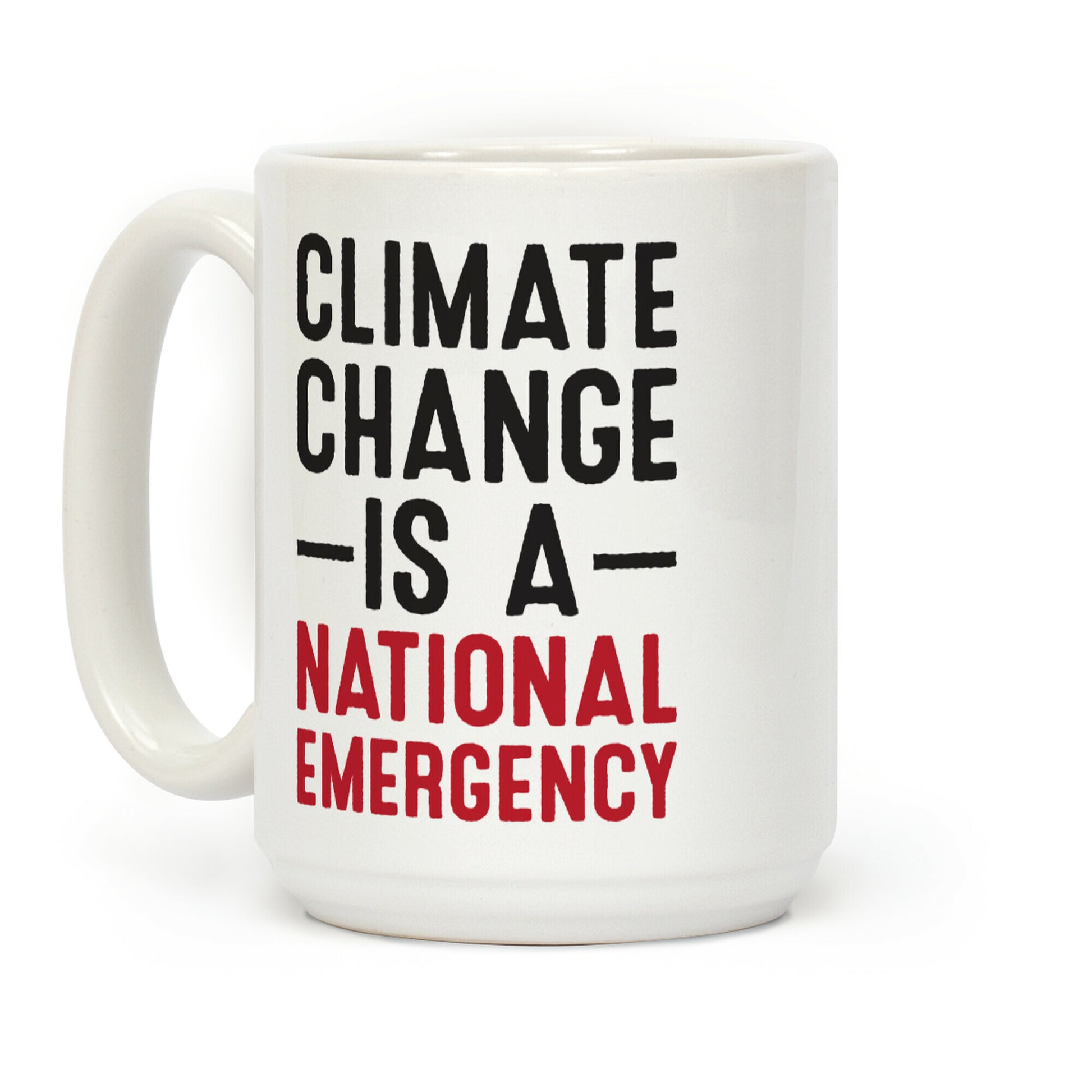 Climate Change is a National Emergency Coffee Mug