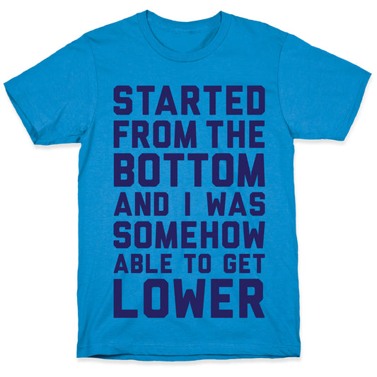 Started From The Bottom T-Shirt
