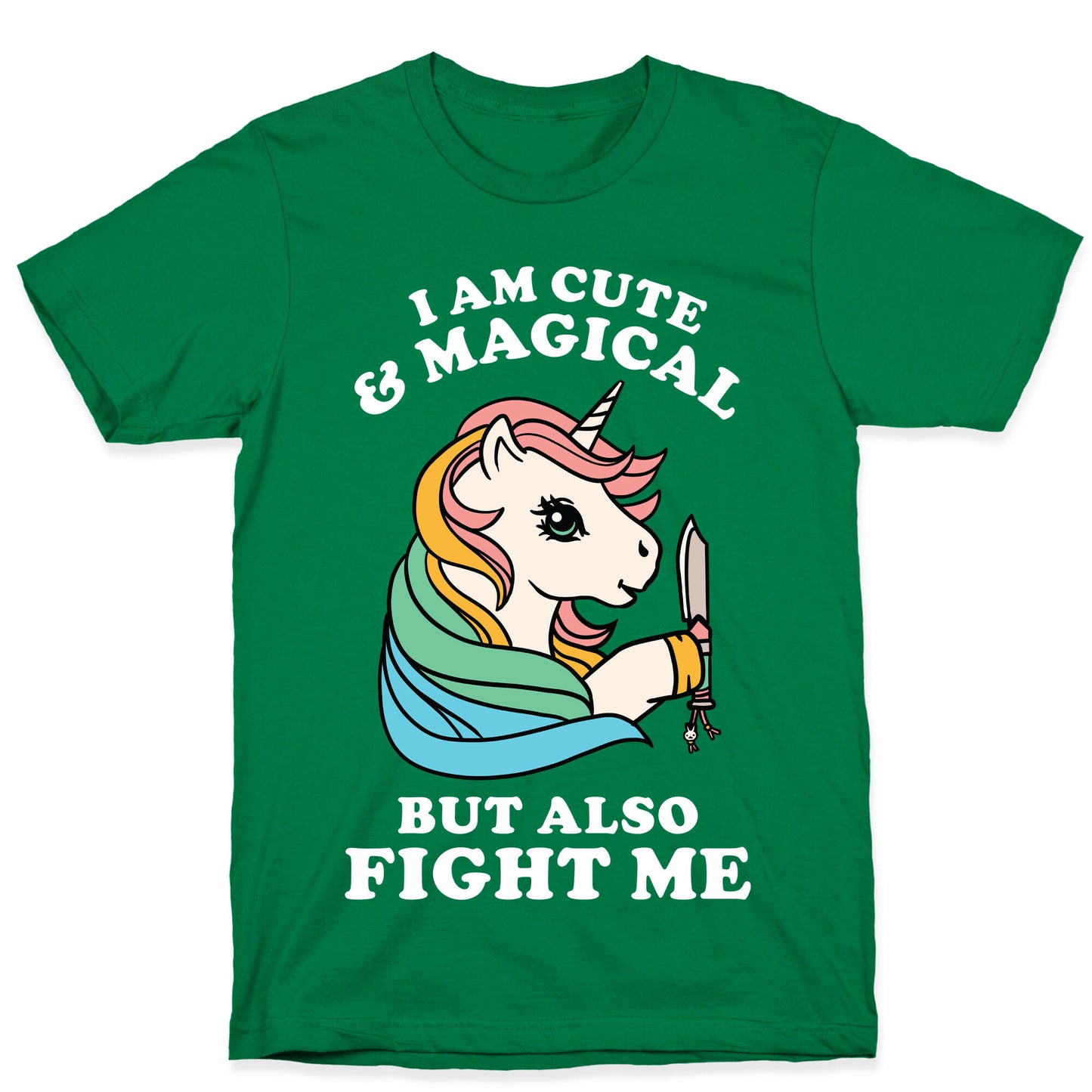 I Am Cute & Magical But Also Fight Me T-Shirt