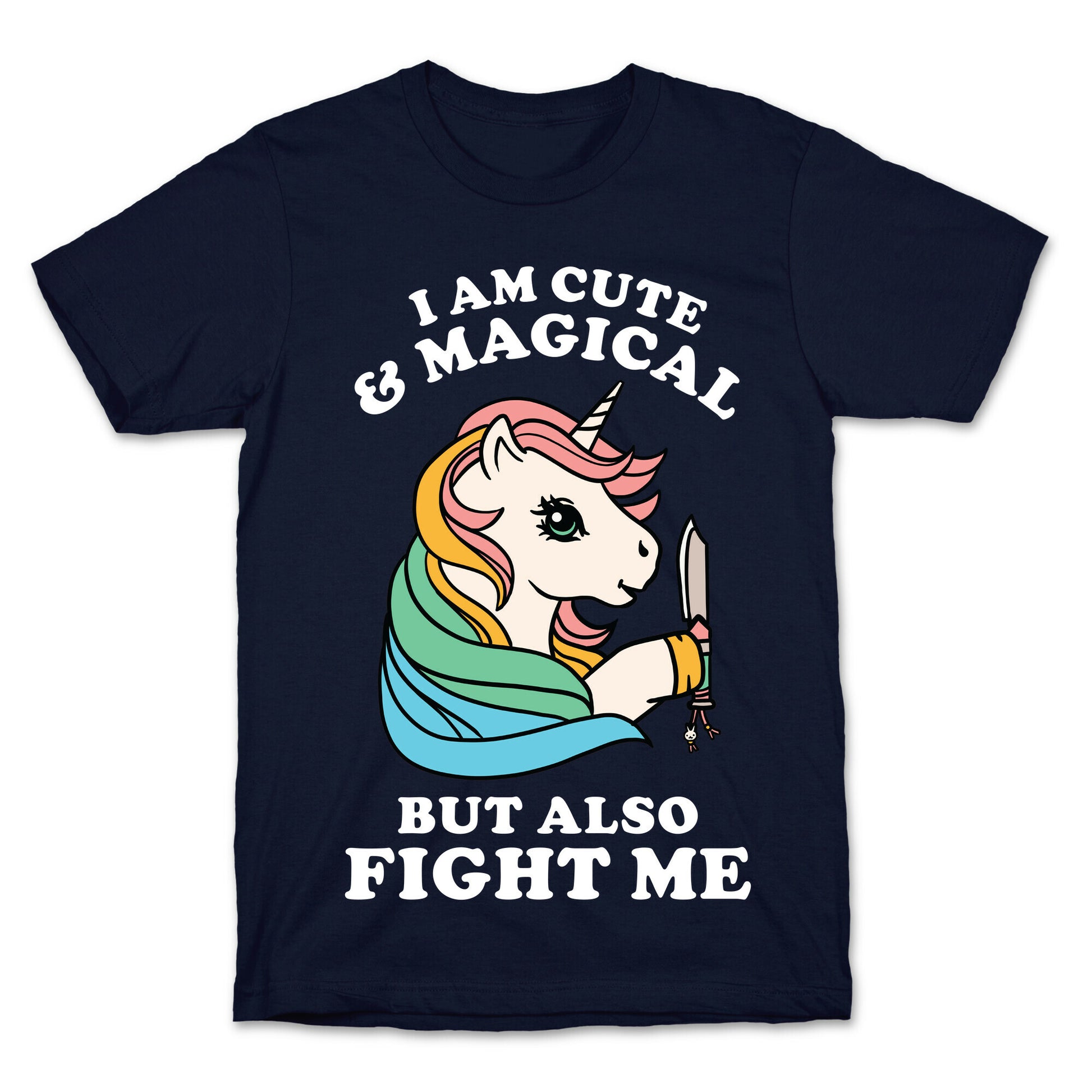 I Am Cute & Magical But Also Fight Me T-Shirt