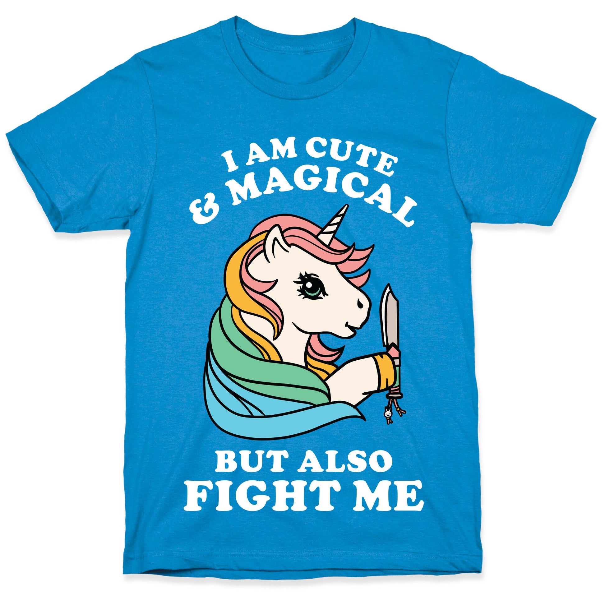 I Am Cute & Magical But Also Fight Me T-Shirt