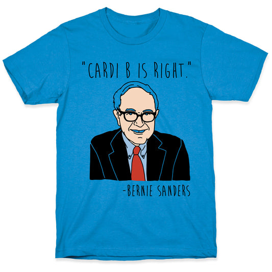 Cardi B Was Right Bernie Sanders Quote T-Shirt