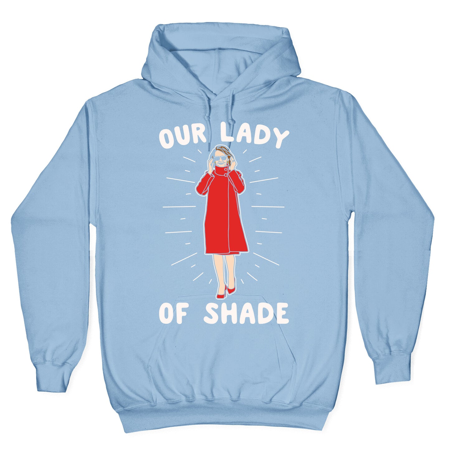 Our Lady Of Shade Nancy Pelosi Parody White Print Hoodie