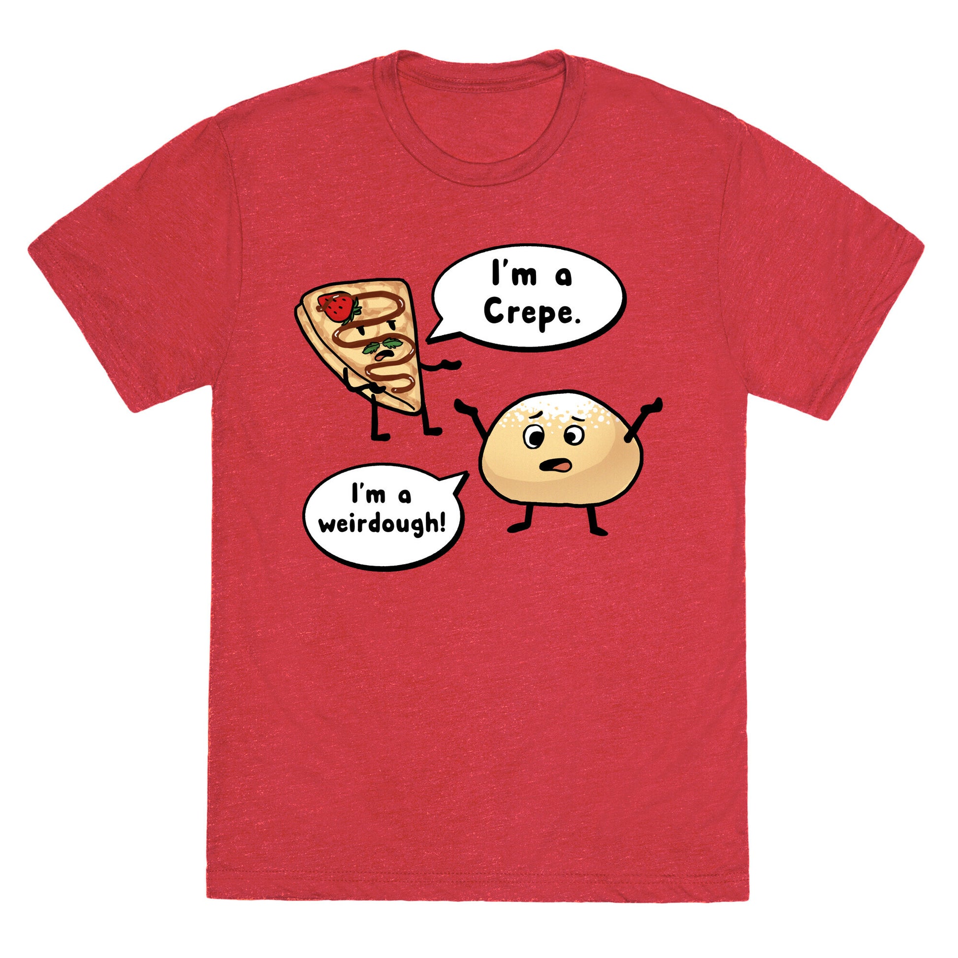 I'm a Crepe, I'm a Weirdough (creep food parody) Unisex Triblend Tee