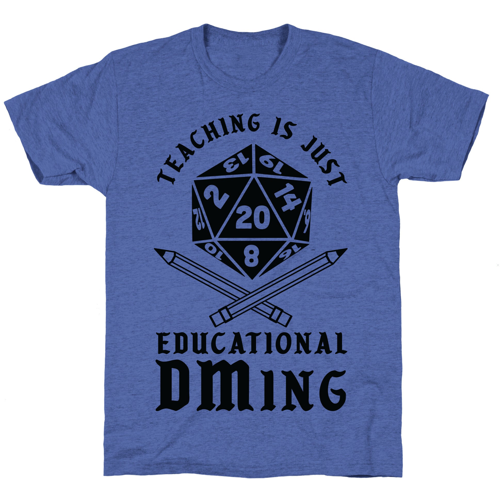 Teaching is just Educational DMing Unisex Triblend Tee