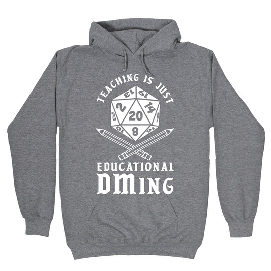 Teaching is just Educational DMing Hoodie