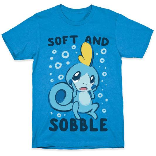 Soft and Sobble T-Shirt