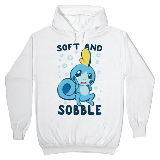 Soft and Sobble Hoodie