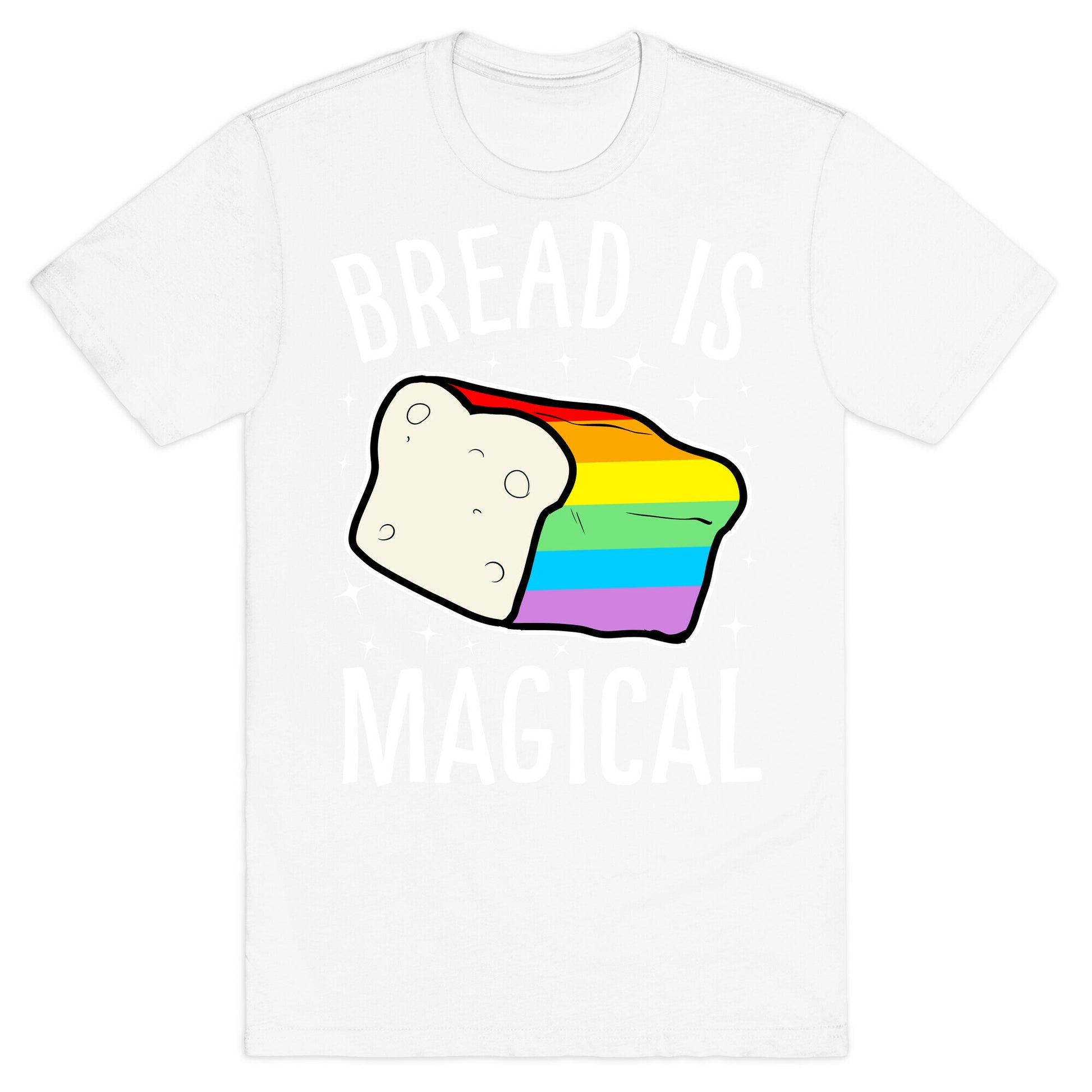 Bread Is Magical T-Shirt
