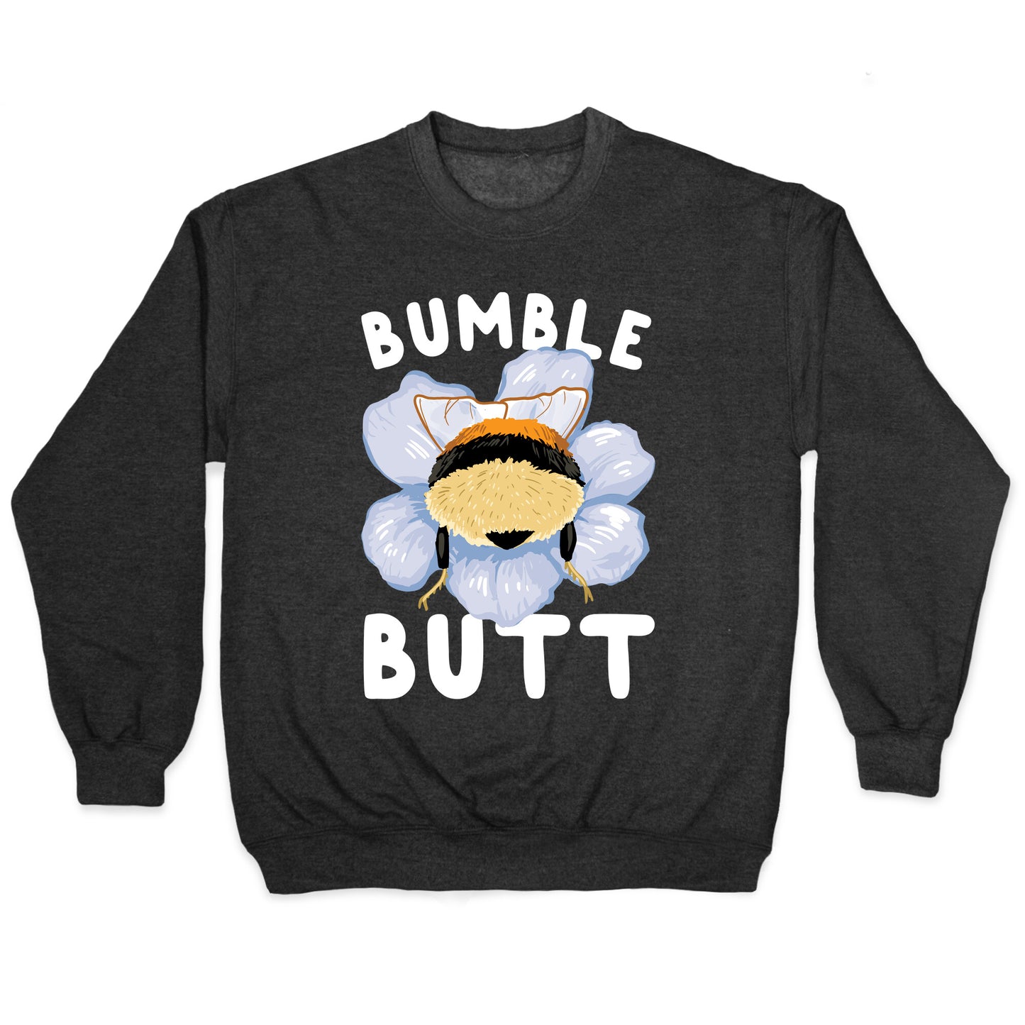 Bumble Butt Crewneck Sweatshirt