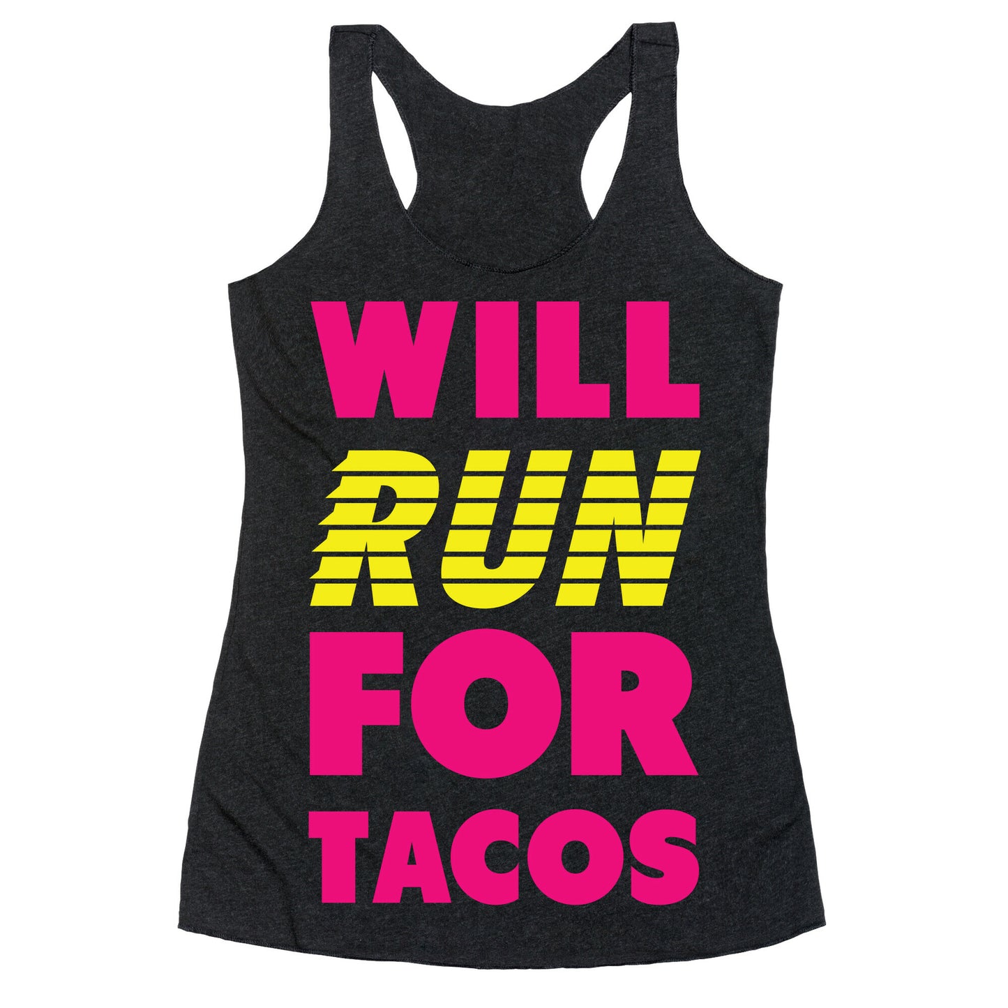 Will Run For Tacos Racerback Tank