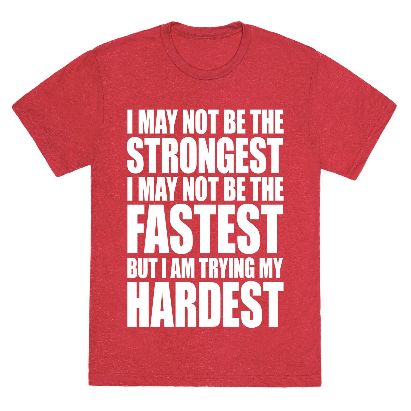 I May Not Be The Strongest Unisex Triblend Tee