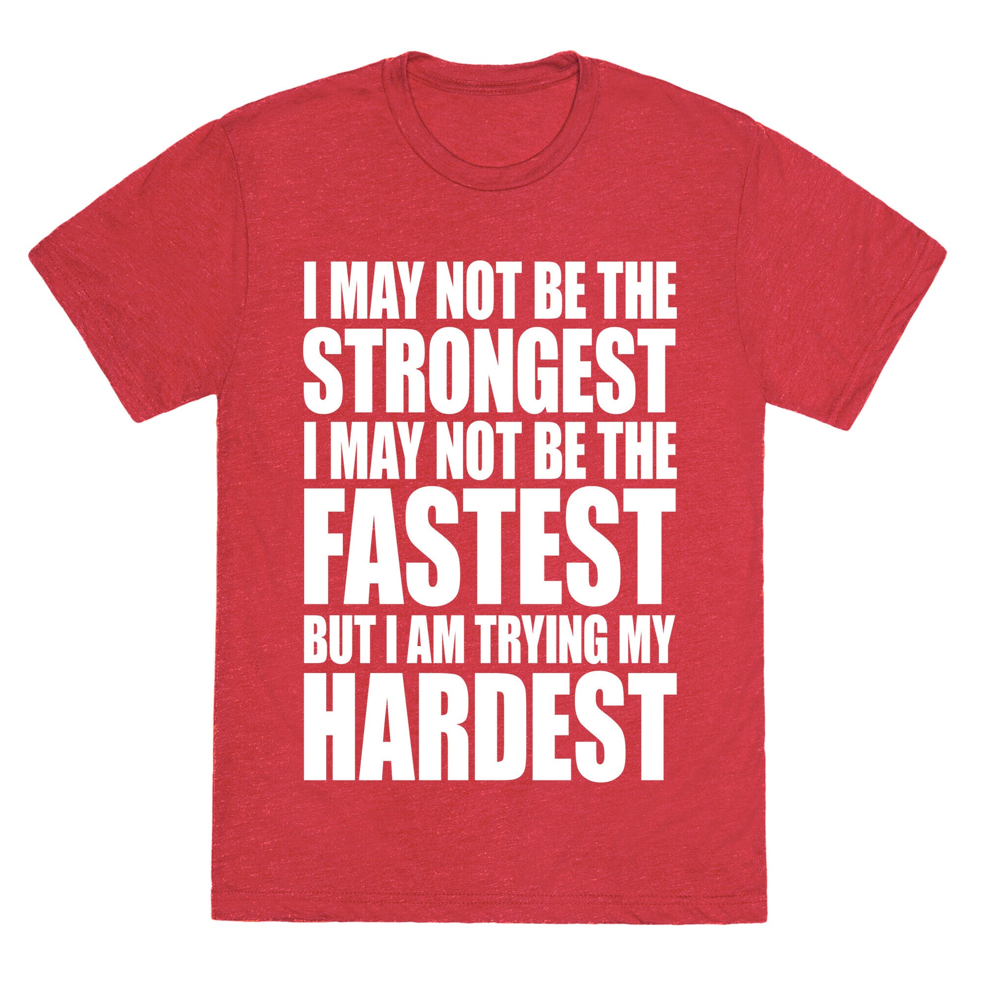 I May Not Be The Strongest Unisex Triblend Tee