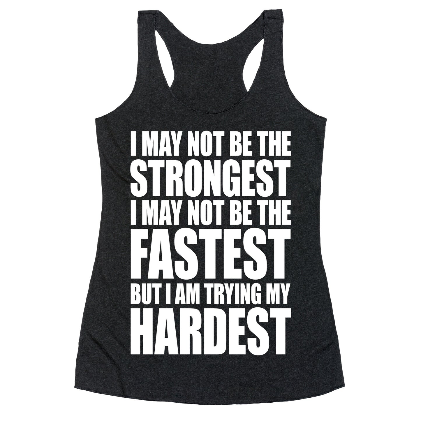 I May Not Be The Strongest Racerback Tank