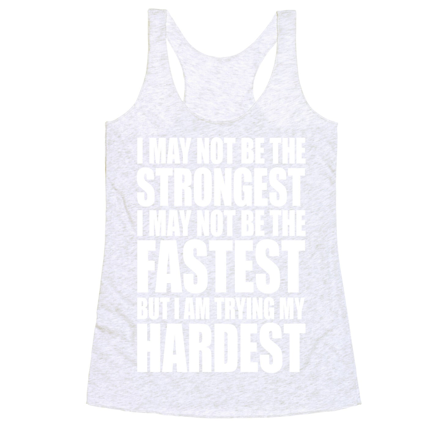 I May Not Be The Strongest Racerback Tank
