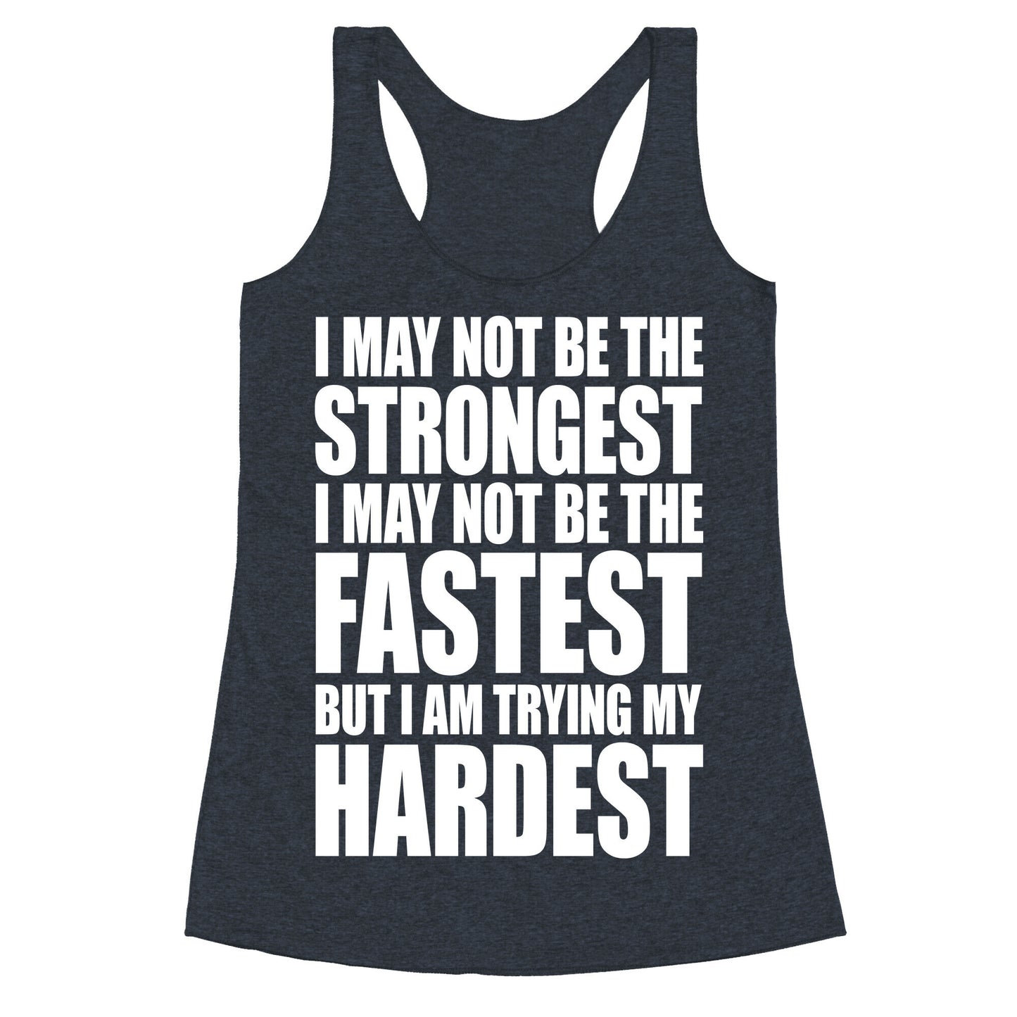 I May Not Be The Strongest Racerback Tank