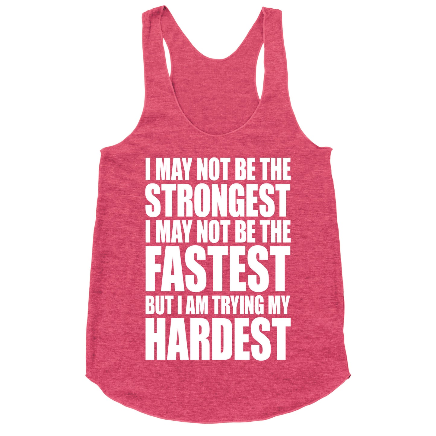 I May Not Be The Strongest Racerback Tank