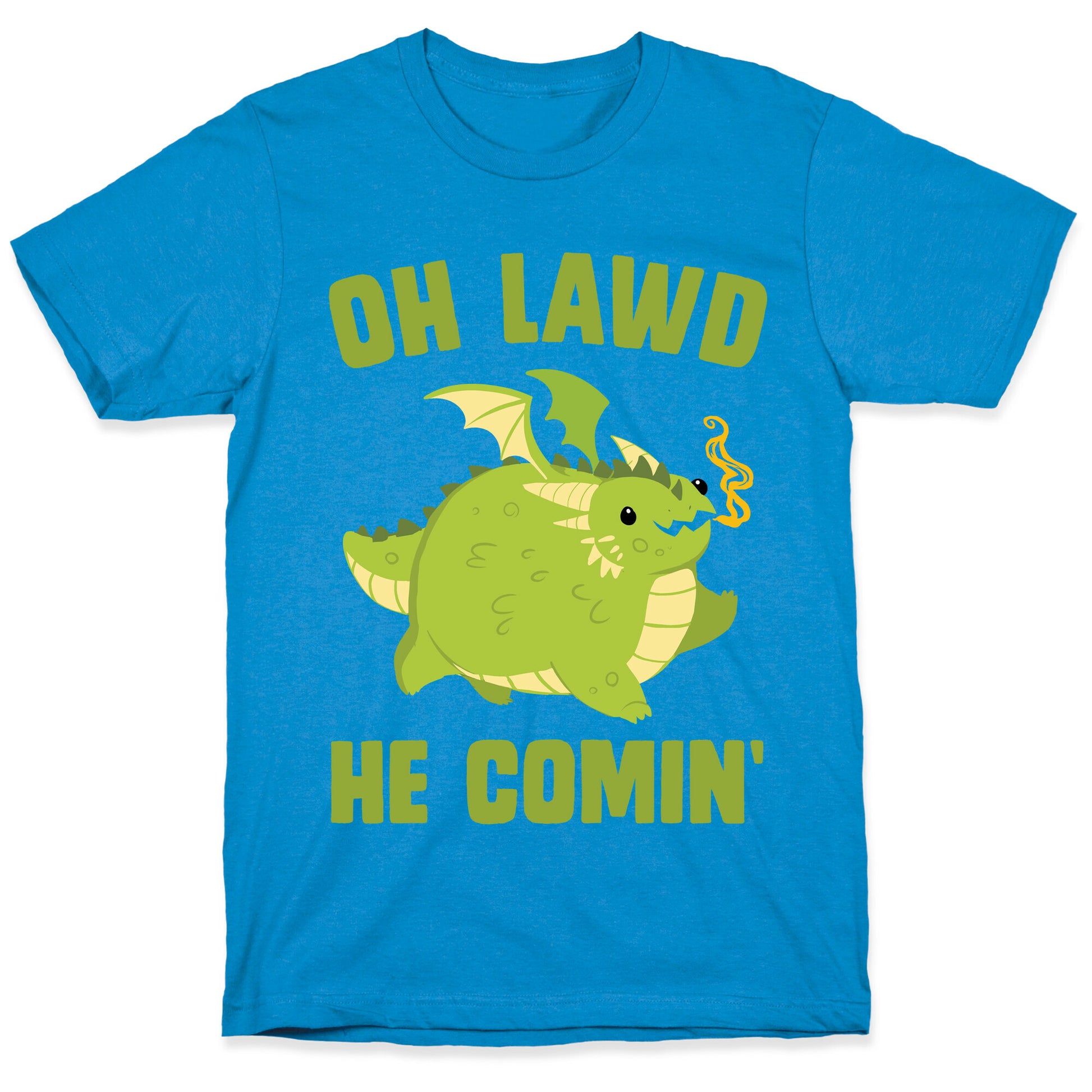 OH LAWD HE COMIN' Dragon T-Shirt