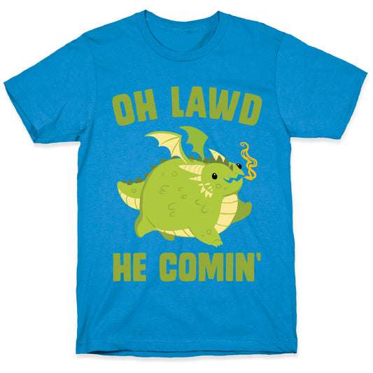 OH LAWD HE COMIN' Dragon T-Shirt