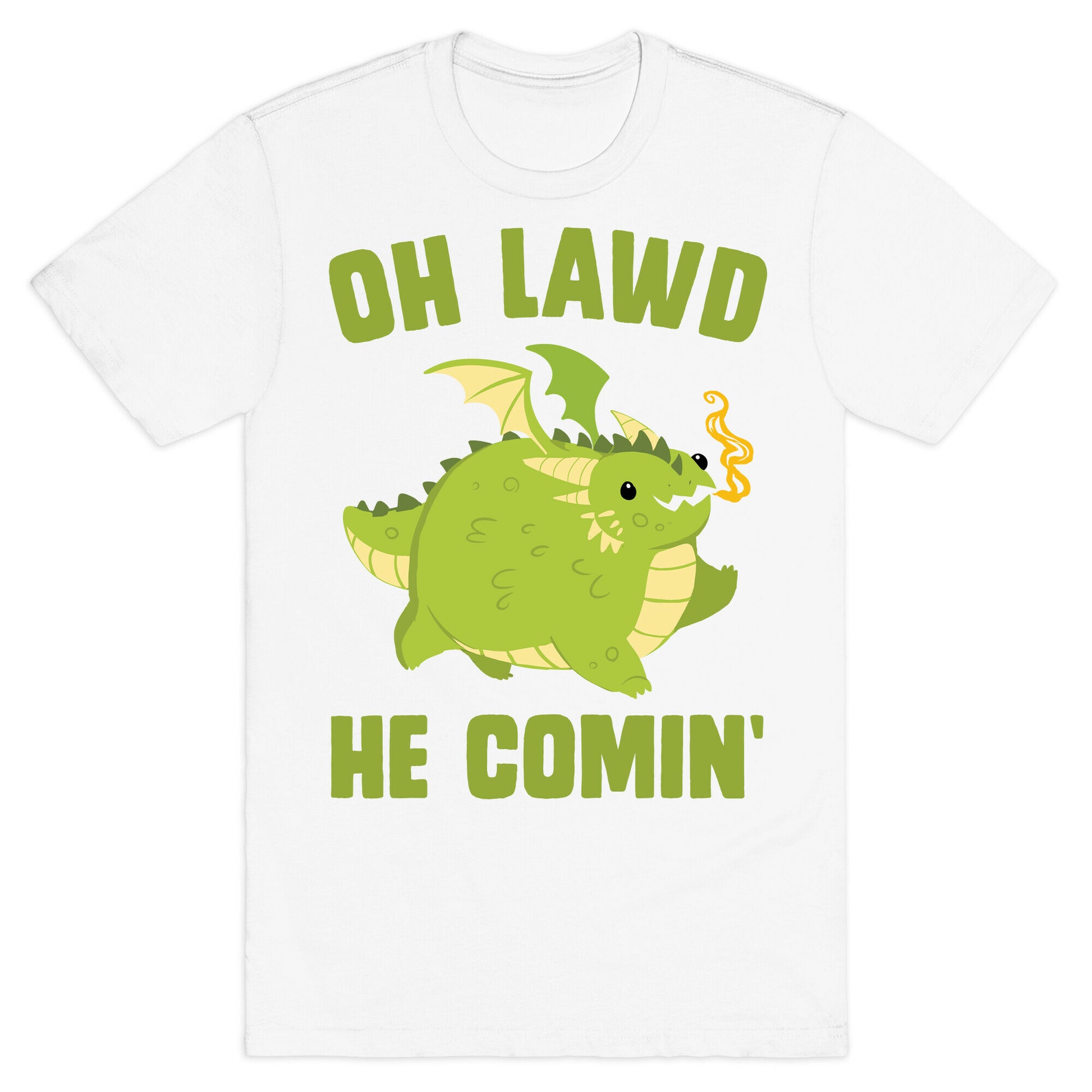 OH LAWD HE COMIN' Dragon T-Shirt