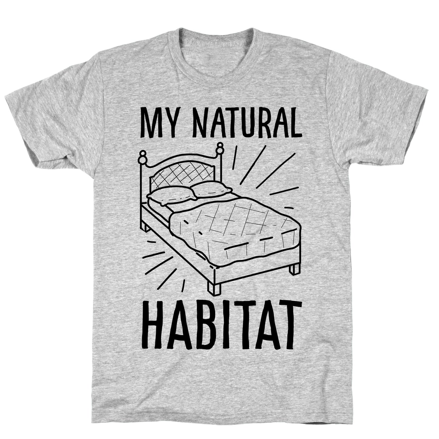 My Natural Habitat T-Shirt