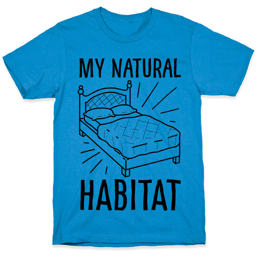 My Natural Habitat T-Shirt